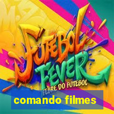 comando filmes